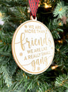 We Are More Than Friends We’re Like A Really Small Gang Ornament | Funny Ornament | Friends Ornament | Friend Group Gift | Coworker Gift