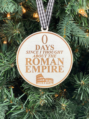 0 Days Since I Thought About The Roman Empire Ornament | Roman Empire Ornament | Colosseum Ornament | 2024 Ornament | 2025 Ornament