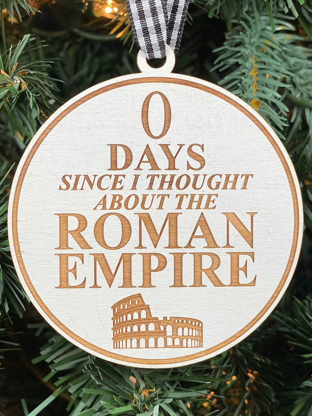 0 Days Since I Thought About The Roman Empire Ornament | Roman Empire Ornament | Colosseum Ornament | 2024 Ornament | 2025 Ornament