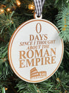 0 Days Since I Thought About The Roman Empire Ornament | Roman Empire Ornament | Colosseum Ornament | 2024 Ornament | 2025 Ornament