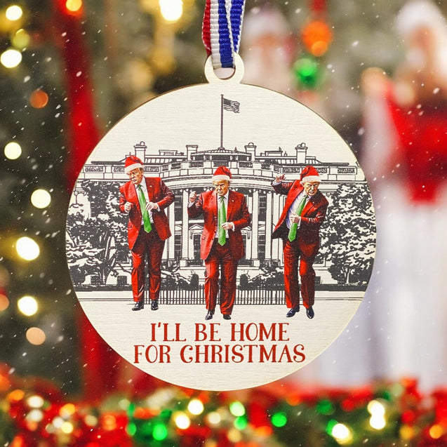 Trump I’ll Be Home For Christmas Ornament | 2024 Election Ornament | Republican Ornament | Trump Ornament | Trump Happy Dance