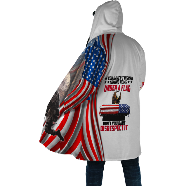 If You Haven't Risked Coming Home Under A Flag US Veteran 3D All Over Printed Shirts For Men and Women