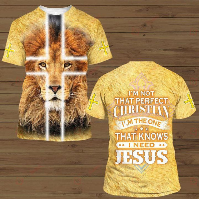 I'm Not That Perfect Christian I'm The One That Know I Need Jesus All Over Printed Shirts TA