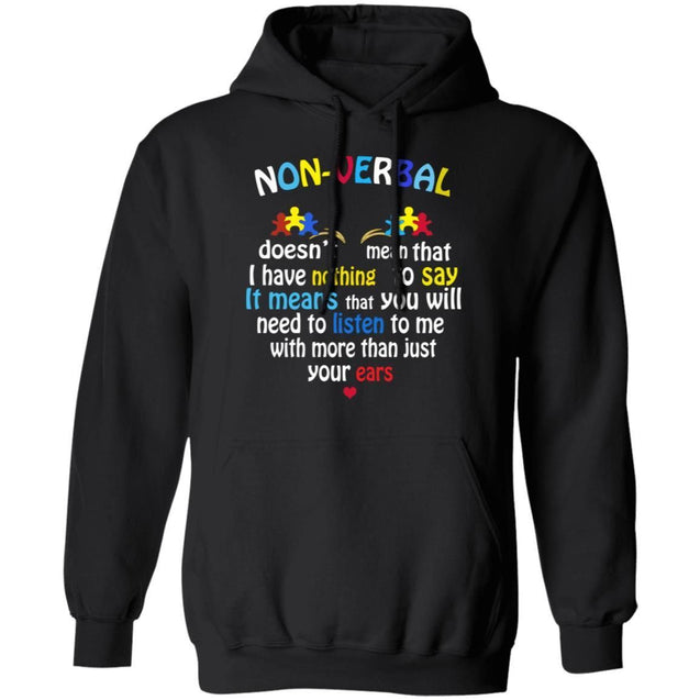 Non Verbal Doesn't Mean That I Have Nothing To Say Shirts-Apparel-CustomCat-G185 Gildan Pullover Hoodie 8 oz.-Black-S-Vibe Cosy™