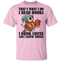 That's What I Do I Read Books I Drink Coffee and I Know Things Funny Owl Shirts-Apparel-CustomCat-G500 Gildan 5.3 oz. T-Shirt-Light Pink-S-Vibe Cosy™