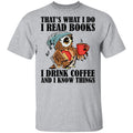 That's What I Do I Read Books I Drink Coffee and I Know Things Funny Owl Shirts-Apparel-CustomCat-G500 Gildan 5.3 oz. T-Shirt-Sport Grey-S-Vibe Cosy™