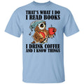 That's What I Do I Read Books I Drink Coffee and I Know Things Funny Owl Shirts-Apparel-CustomCat-G500 Gildan 5.3 oz. T-Shirt-Light Blue-S-Vibe Cosy™