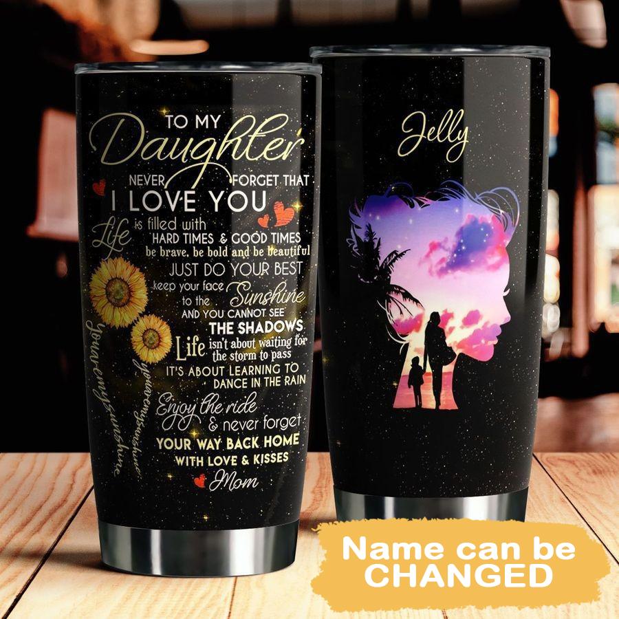 To My Daughter Personalized Stainless Steel Tumbler TA032205-TA