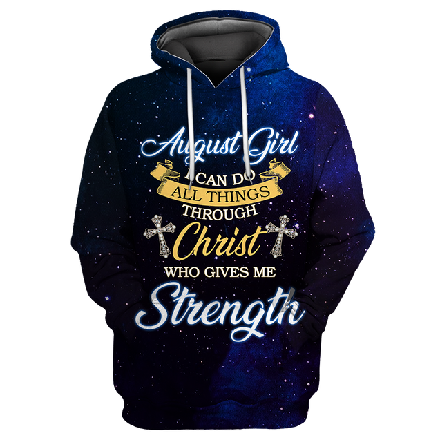 August Girl I Can Do All Things Through Christ Who Give Me Strength 3D All Over Print Shirts DQB08122005