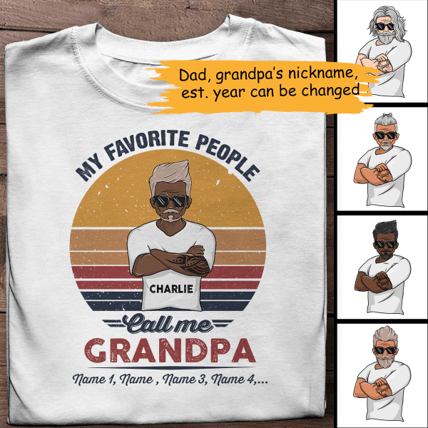 Personalized T-shirt My Favorite People Call Me Grandpa - Amazing gift for Father's day