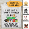 I Just Want To Work In My Garden And Hang Out With My Dogs Personalized T-shirt For Dog Lover