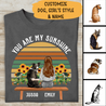 You Are My Sunshine Personalized T-shirt For Dog Lovers Special Gift For Mom