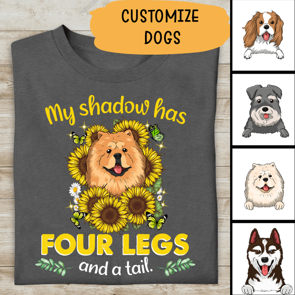 My Shadow Has Four Legs And A Tail Personalized T-shirt For Dog Lover Amazing Gift For Friends