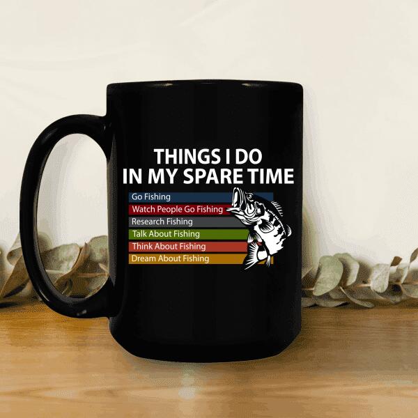 Things I Do In My Spare Time Funny Fishing Lovers T-Shirt, Mug, Best Gifts For Friends