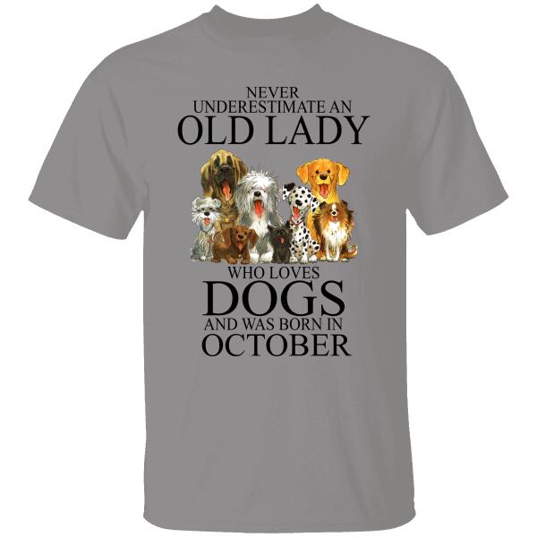 Never Underestimate An Old Lady Who Loves Dog Personalized T-shirt For Dog Lover Mama Grandma Mom