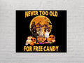 Never Too Old For Free Candy Personalized T-Shirt, Mug, Best Gifts For Dog Lovers And Halloween Occasion