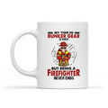 My Time In Bunker Gear Is Over But Being A Firefighter Never Ends Personalized T-shirt, Mug, Best Gifts For Firefighter