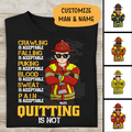 Crawling Is Acceptable Falling Pucking Blood Sweat Pain Is Acceptable Personalized T-shirt For Dad Grandpa Firefighter