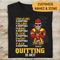 Crawling Is Acceptable Falling Pucking Blood Sweat Pain Is Acceptable Personalized T-shirt For Dad Grandpa Firefighter