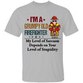 I'm A Grumpy Old  Firefighter My Level Of Sarcasm Depends On Your Level Of Stupidity Personalized T-shirt, Best Gift For Firefighter