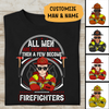 All Men Are Created Equal Then A Few Become Firefighter Personalized T-shirt, Best Gift For Firefighter