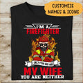 I'm A Firefighter I Only Fear God And My Wife You Are Neither Personalized T-shirt, Best Gift For Firefighter