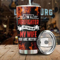 I'm A Firefighter I Only Fear God And My Wife You Are Neither Personalized Tumbler, Best Gift For Firefighter