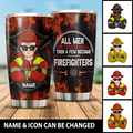 All Men Are Created Equal Then A Few Become Firefighter Personalized Tumbler, Best Gift For Firefighter