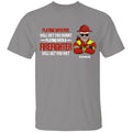 Playing With Fire Will Get You Burnt Playing With A Firefighter Will Get You Wet Personalized T-shirt For Dad Papa Grandpa