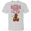 I Am Not Retired Firefighter, I'm Under New Management See Wife For Details Personalized T-shirt For Dad Papa Grandpa