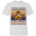 I'm Not A Hero But I'm Proud To Be A Retired Firefighter Personalized T-shirt, Best Gift For Firefighter