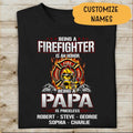 Being A Firefighter Is An Honor Being A Papa Is Priceless Personalized T-shirt For Dad papa Grandpa