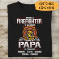 Being A Firefighter Is An Honor Being A Papa Is Priceless Personalized T-shirt For Dad papa Grandpa