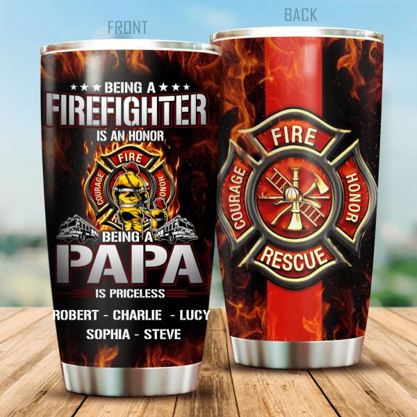 Being A Firefighter Is A Honor Being A Papa Is Priceless Persoanlized Tumbler Gift For Dad Papa Grandpa