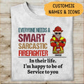 Firefighter T-shirt Everyone Needs A Smart Sarcastic Firefighter Personalized T-shirt Special Gift For Dad Papa Grandpa