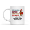 Firefighter T-shirt Everyone Needs A Smart Sarcastic Firefighter Personalized T-shirt Special Gift For Dad Papa Grandpa