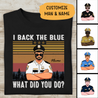 I Back The Blue What Did You Do Personalized T-shirt For Policeman