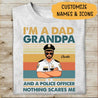 I'm A Dad Grandpa And A Police Officer Nothing Scares Me Personalized T-shirt, Best Gift For Dad Grandpa Policeman