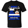 Don't Flirt With Me My Man Police Officer And He Will Murder You Personalized T-shirt, Best Gift For Police's Wife