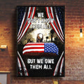 Veteran's Day We Don't Know Them All But We Owe Them All Poster Vertical 3D Printed
