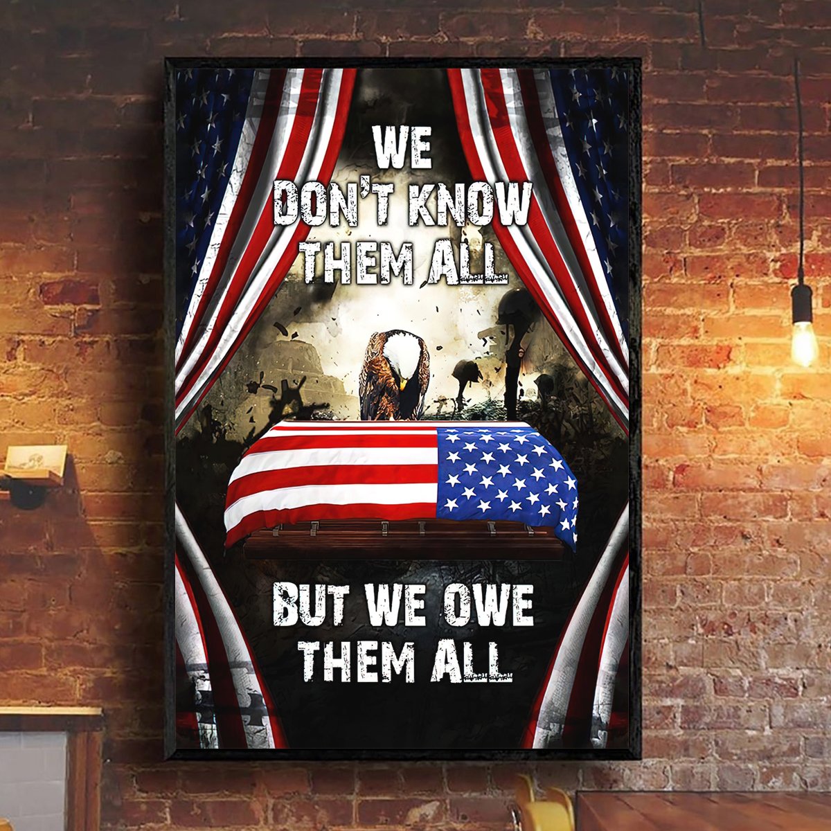 Veteran's Day We Don't Know Them All But We Owe Them All Poster Vertical 3D Printed