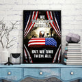 Veteran's Day We Don't Know Them All But We Owe Them All Poster Vertical 3D Printed