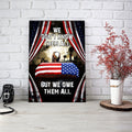 Veteran's Day We Don't Know Them All But We Owe Them All Poster Vertical 3D Printed