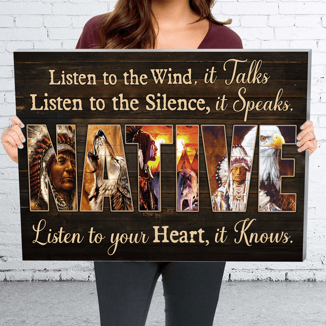 Native Listen To The Wind It Talks Listen To The Silence It Speaks Listen To Your Heart It Knows Native American 3D All Over Printed Canvas Poster