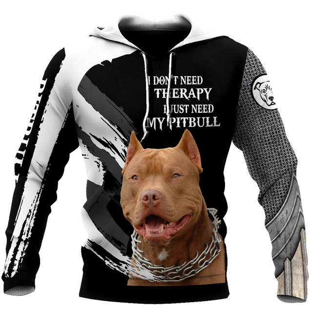 I Don't Need Therapy I Just Need My Pitbull Hoodie Shirt for Men and Women TN05102003