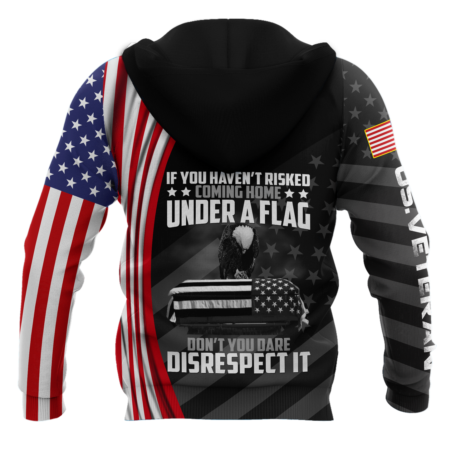 If You Haven't Risked Coming Home Under A Flag Honor The Fallen US Veteran 3D All Over Printed Shirts Pi09102004