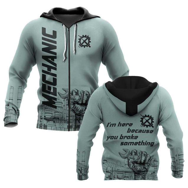 I'm Here Because You Broke Something All Over Printed Mechanic Hoodie For Men and Women HVT14102001