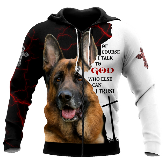 German Shepherd Of Course I Talk To God Unisex Shirts