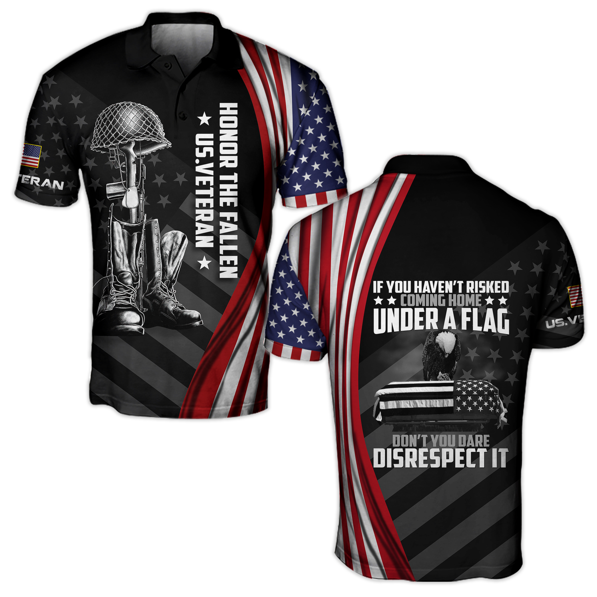 If You Haven't Risked Coming Home Under A Flag Honor The Fallen US Veteran 3D All Over Printed Shirts Pi09102004