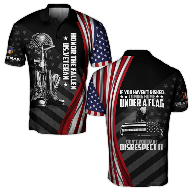 If You Haven't Risked Coming Home Under A Flag Honor The Fallen US Veteran 3D All Over Printed Shirts Pi09102004